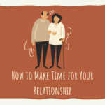 Make Time for Your Relationship