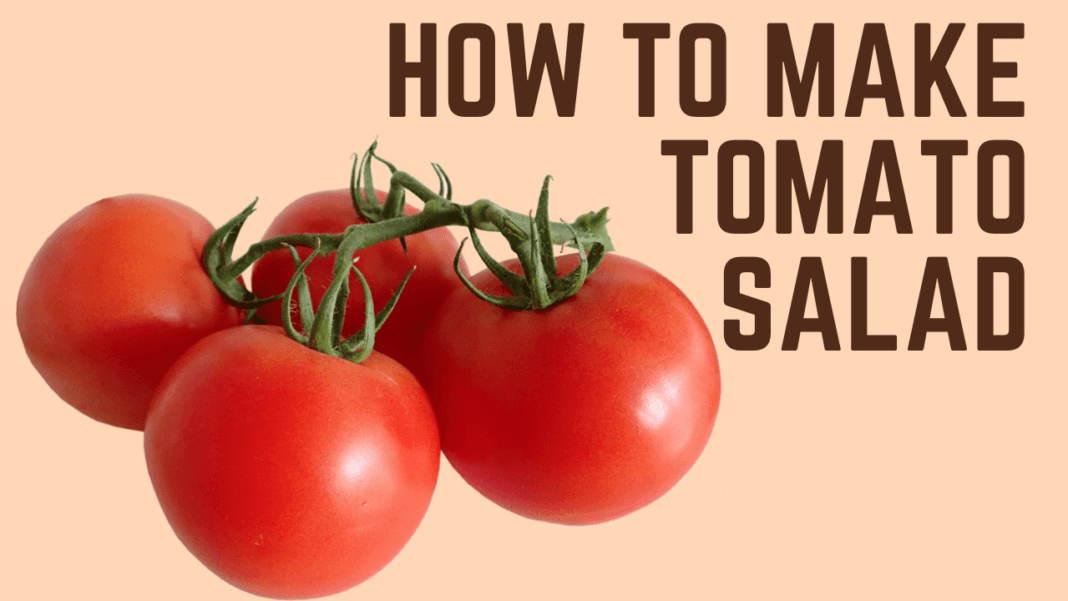 How to make Tomato Salad